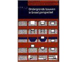 1 Ondergronds bouwen in breed perspectief Handboek ondergronds bouwen