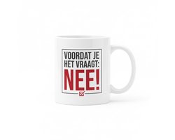 330ml Voordat Je Het Vraagt: NEE! Mok – Grappige Sarcastische Koffiebeker voor Werk & Kantoor Humor