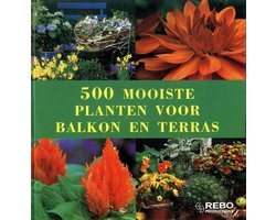 500 Mooiste Planten Voor Balkon En Terras