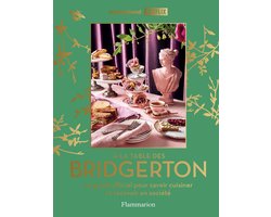 À la table des Bridgerton. Le guide officiel pour savoir cuisiner et recevoir en société