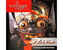 A voyage to China - A collection of new world music