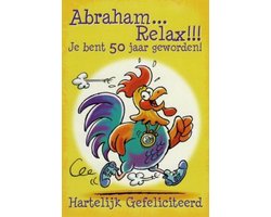 Abraham relax!!! Je bent 50 jaar geworden! Hartelijk gefeliciteerd, een leuke afbeelding van een blije haan. Deze wenskaart kan zo gegeven worden of bij een cadeau gevoegd worden. Een dubbele wenskaart inclusief envelop en in folie verpakt.