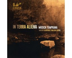 Adrian Rodriguez Van Der Spoel - In Terra Aliena | Musica Temprana (CD)