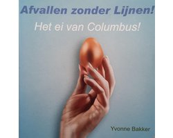 Afvallen zonder lijnen ! Het ei van Columbus !