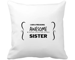 Akyol - i am a freaking awesome sister Kussen hoes - Zus - geweldige zus - liefste zus - verjaardag - cadeau - kado - bedankje - geschenk - 40 bij 40 cm