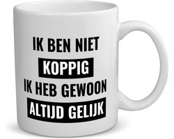Akyol - ik ben niet koppig ik heb gewoon altijd gelijk koffiemok - theemok - Quotes - altijd gelijk - koppig - grappige tekst - quotes - verjaardagscadeau - verjaardag - cadeau - kado - geschenk - gift - 350 ML inhoud