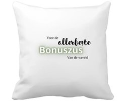 Akyol - voor de allerbeste bonuszus van de wereld Kussen hoes - Zus - de beste bonuszus - verjaardagscadeau - verjaardag - cadeau - cadeautje voor zus - zus artikelen - kado - geschenk - gift - 40 bij 40 cm