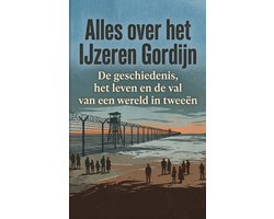 Alles over de IJzeren Gordijn