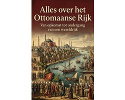 Alles over het Ottomaanse Rijk