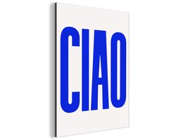 Aluminium schilderij 120x160 cm - Wanddecoratie metaal - Ciao - Hoofdletters - Blauw - Minimalistisch - Metalen muurdecoratie woonkamer - Decoratie industrieel - Foto op dibond - Industriële accessoires slaapkamer