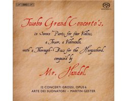 Arte Dei Suonatori, Martin Gester - Händel: Twelve Grand Concerto's (3 SACD)