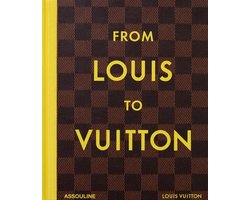 Assouline From Louis to Vuitton – Luxe Fashion Coffee Table Book – Arthur Dreyfus - 406 pagina's