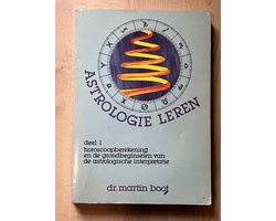 Astrologie leren 1. Horoscoopberekening en de grondbeginselen van de astrologische interpretatie