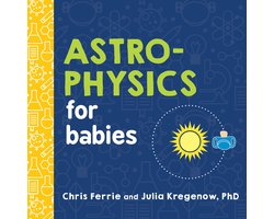 Astrophysics for Babies 0 Baby University