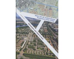 Atlas van de wederopbouw in Nederland 1940-1965