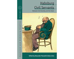 Austrian and Habsburg Studies 37 - Habsburg Civil Servants