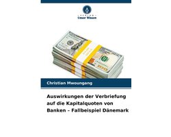 Auswirkungen der Verbriefung auf die Kapitalquoten von Banken - Fallbeispiel Dänemark