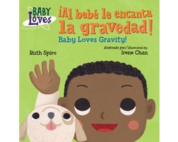 Baby Loves Science - ¡Al bebé le encanta la gravedad! / Baby Loves Gravity! (Spanish Bilingual Edition)