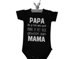 Baby Rompertje tekst eerste Vaderdag cadeau |  Papa als je het niet weet vraag je het toch gewoon aan mama | korte mouwen | zwart met witte opdruk | maat 98-104  | mooiste cadeautje kind liefste lief leukste mijn is de allerbeste best geluk sexy