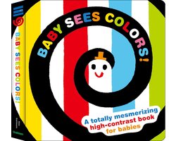 Baby Sees Colors: A Totally Mesmerizing High-Contrast Book for Babies