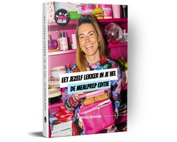 Bakje Geluk - Eet Jezelf Lekker In Je Vel - De Mealprep Editie