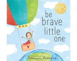 Be Brave Little One
