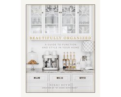 Beautifully Organized : A Guide to Function and Style in Your Home