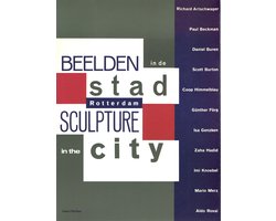 Beelden in de stad rotterdam sculpture in city