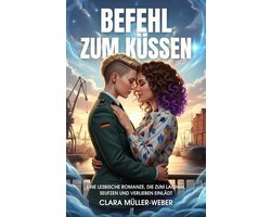 Befehl zum Küssen: Eine lesbische Romanze, die zum Lachen, Seufzen und Verlieben einlädt