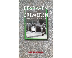 Begraven Of Cremeren Wat Zegt De Bijbel