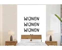 Behang - Fotobehang Quotes - Wijnen wijnen wijnen - Spreuken - Breedte 145 cm x hoogte 220 cm