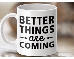 better things mug, inspiratie cadeau, positief denken, motiverende mok, koffie liefhebber, thee geschenk, nouveaumok, beterschaps cadeau, aanmoedigings gift, feel good mok, nieuwe baan mok, studenten cadeau, examen cadeau