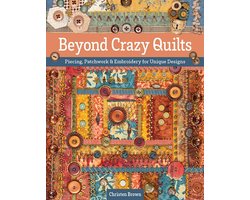 Beyond Crazy Quilts