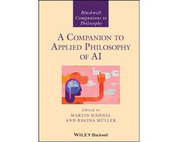 Blackwell Companions to Philosophy-A Companion to Applied Philosophy of AI