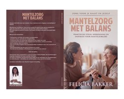 Boek Mantelzorg met Balans: Zorg voor je naast en jezelf - Felicia Bakker
