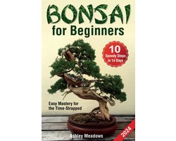 Bonsai Kopen voor Beginners: Stappenplan voor Verzorging en Methoden - Leer een Groenblijvende Boom Kweken