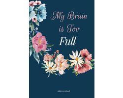 Book: Simple Address Book with Alphabetical Tabs to Record Name, Addresses , Phone, Emails, Birthdays, Anniversaries and Notes | My Brain is Too Full | Small Size 6x9