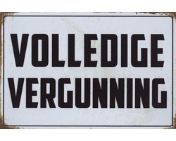 Bord Volledige Vergunning - 20 x 30cm - 2 mm Dik - Wandbord Horeca Klassieker Teksten - Volledige Vergunning