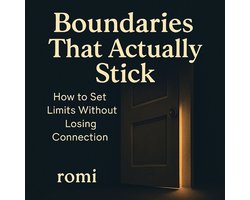 Boundaries That Actually Stick