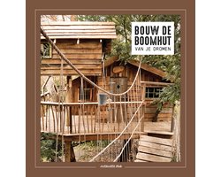 Bouw de boomhut van je dromen