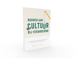 Bouwen aan cultuur bij verandering (organisatieontwikkeling, organisatiecultuur)