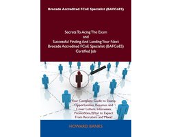 Brocade Accredited FCoE Specialist (BAFCoES) Secrets To Acing The Exam and Successful Finding And Landing Your Next Brocade Accredited FCoE Specialist (BAFCoES) Certified Job