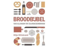 Broodbijbel: Alles over het Bakken van Brood