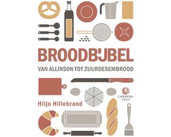 Broodbijbel: Alles over het Bakken van Brood