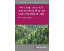 Burleigh Dodds Series in Agricultural Science 71 - Achieving sustainable management of boreal and temperate forests