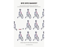 Bye Bye Banks?