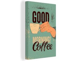 Canvas schilderij 120x180 cm - Wanddecoratie Koffie - Quotes - Vintage - Spreuken - good morning! Coffee - Muurdecoratie woonkamer - Slaapkamer decoratie - Kamer accessoires - Schilderijen