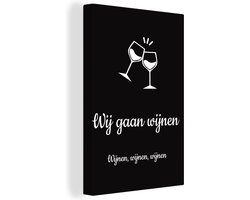 Canvas schilderij 120x180 cm - Wanddecoratie Wij gaan wijnen - Quote van Martien Meiland - Wijnen, wijnen, wijnen zwart - Spreuken - Quotes - Muurdecoratie woonkamer - Slaapkamer decoratie - Kamer accessoires - Schilderijen