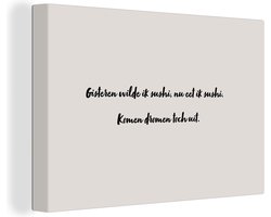 Canvas schilderij 140x90 cm - Wanddecoratie Quote - Gisteren wilde ik sushi, nu eet ik sushi. komen dromen toch uit - Taupe - Muurdecoratie woonkamer - Slaapkamer decoratie - Kamer accessoires - Schilderijen