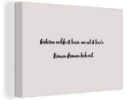 Canvas schilderij 140x90 cm - Wanddecoratie Taupe - Gisteren wilde ik tacos, nu eet ik taco's. komen dromen toch uit - Quote - Muurdecoratie woonkamer - Slaapkamer decoratie - Kamer accessoires - Schilderijen